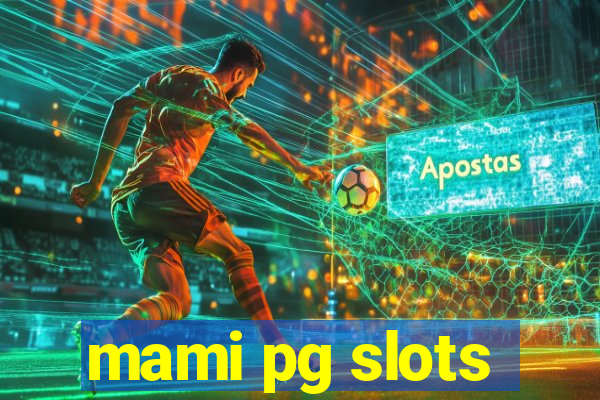 mami pg slots